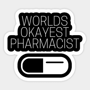 World okayest pharmacist Sticker